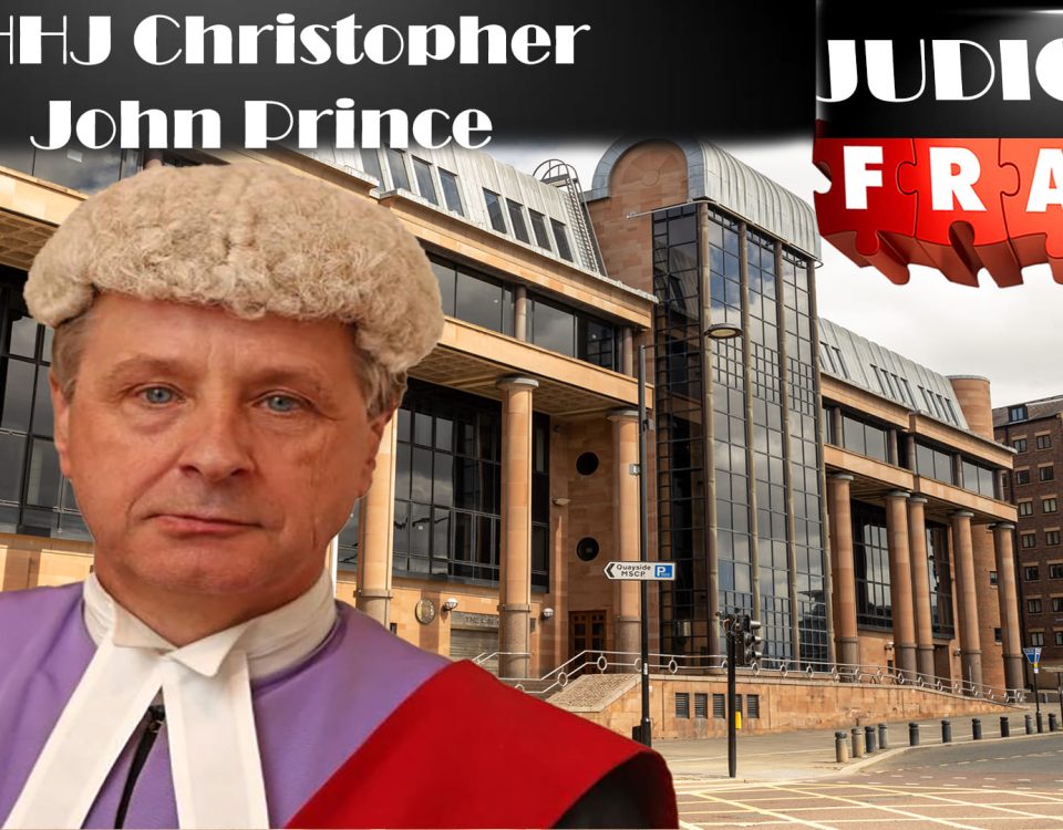 HHJ (His Honour Judge) Christopher John Prince of Newcastle Crown Court - Lies and cheating exposed