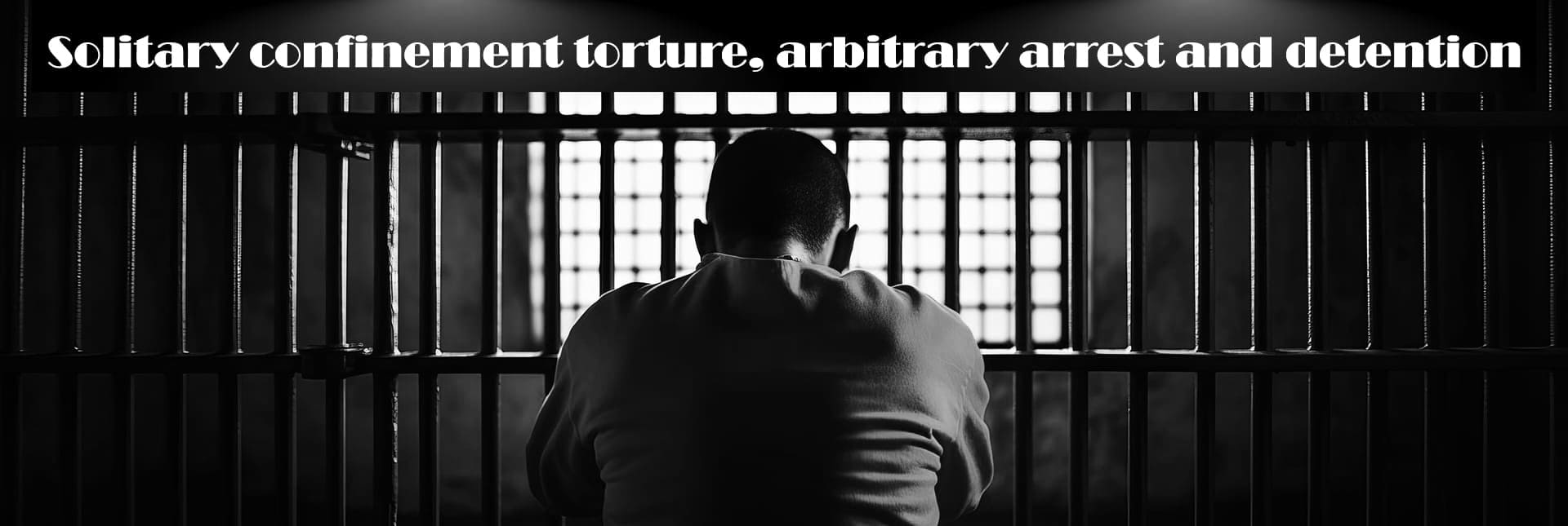 Solitary confinement in absence of crime is a form of torture