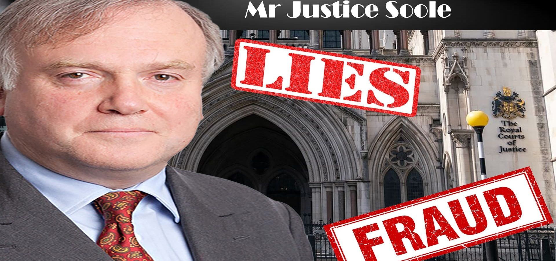 Mr Justce Soole of the King's Bench Division exposed lying and cheating to conceal fraud and tortious wrongdoings.