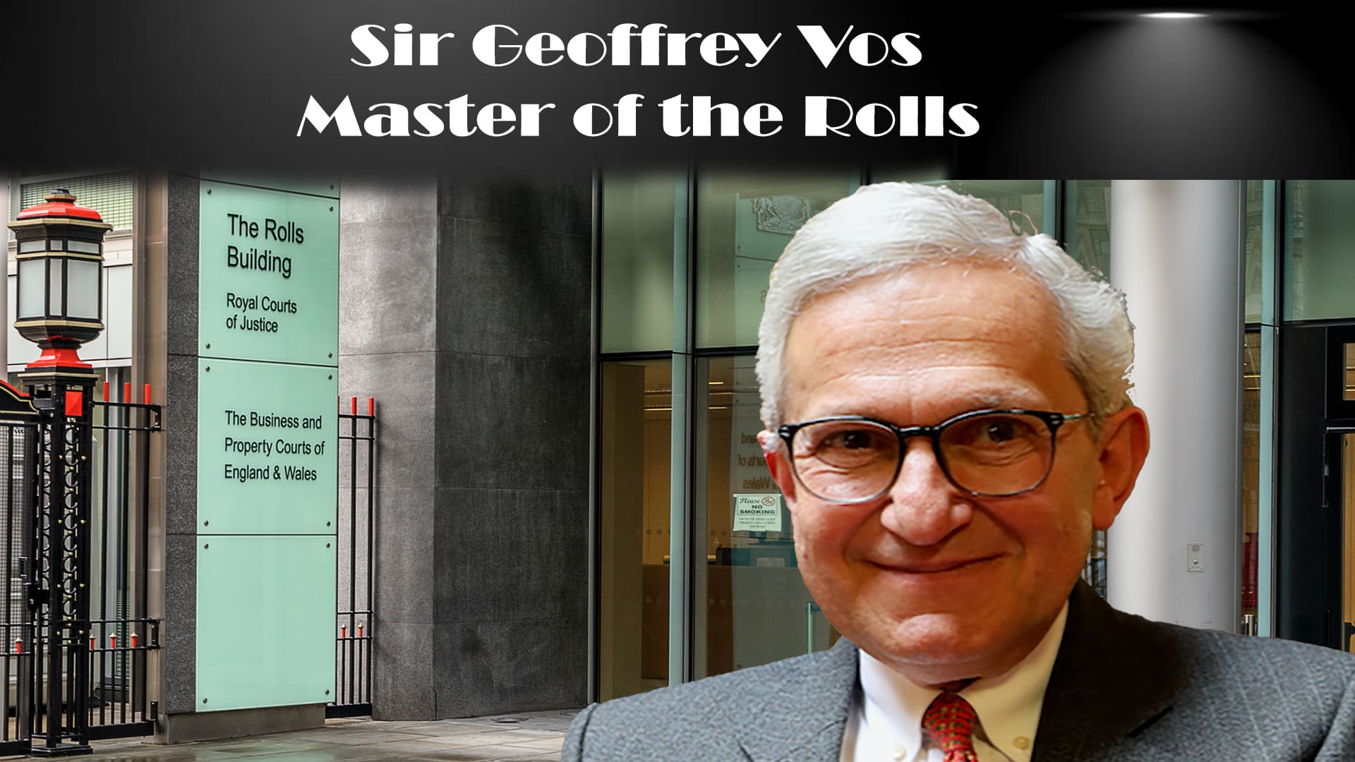 Sir Geoffrey Vos - Master of the Rolls and head of civil justice for England & Wales