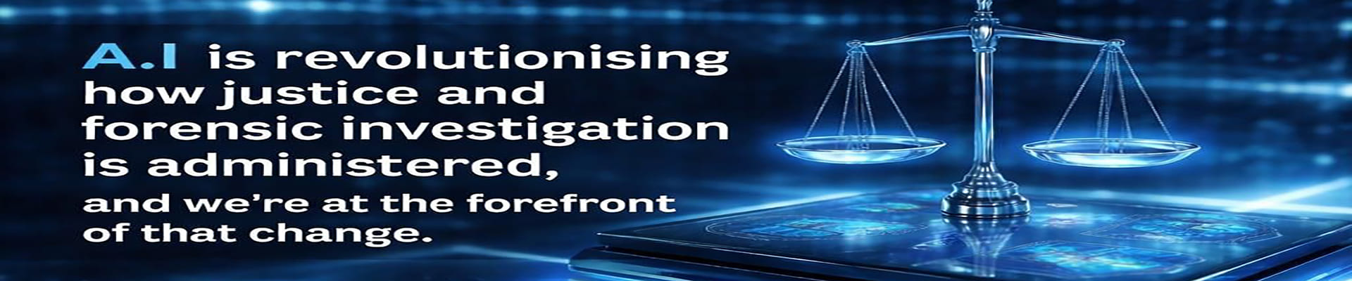 AI Justice - Law and technology merges to revolutionise how justice is administered, and Intelligence UK Investigations is at the forefront.