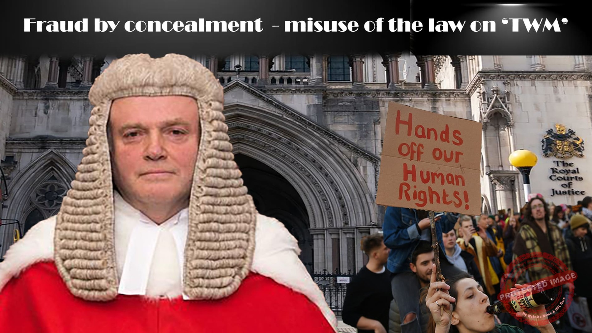 Mr Justice Soole and other Kings Bench Division High Court Judges have been misuing the law on 'TWM' - GROSS HUMAN RIGHTS VIOLATION OF ARTICLE 6.1 HUMAN RIGHTS ACT 1998